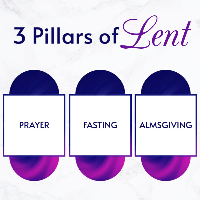 3 pillars of lent prayer fasting almsgiving Template | PosterMyWall