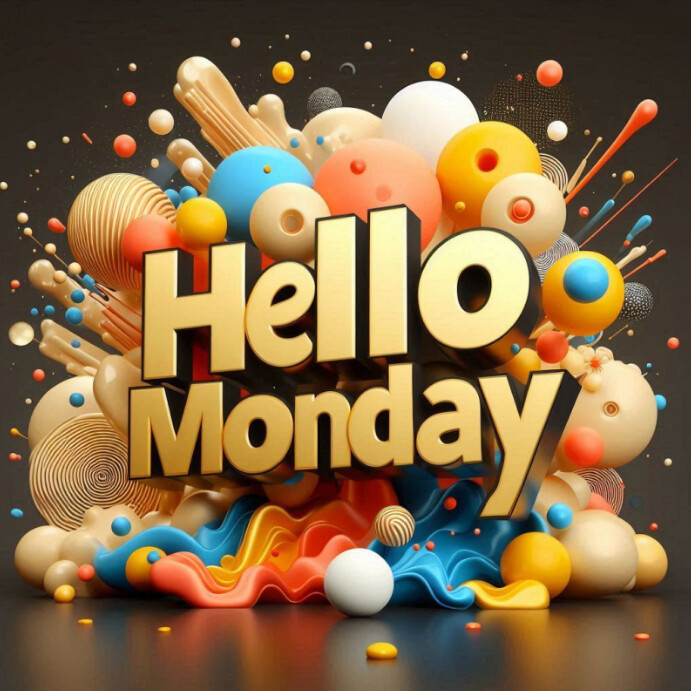 3d Hello Monday Greeting 3d Design Photograph Template | PosterMyWall