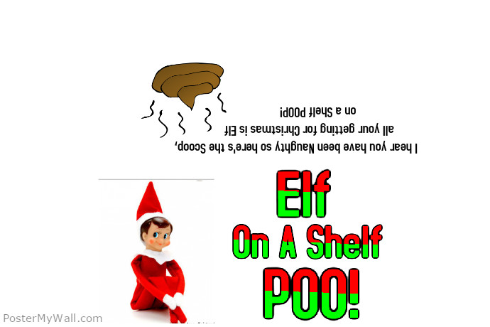 elf on a shelf poop | PosterMyWall