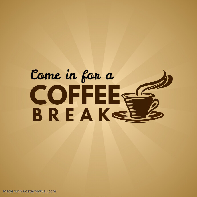 Coffee break | PosterMyWall