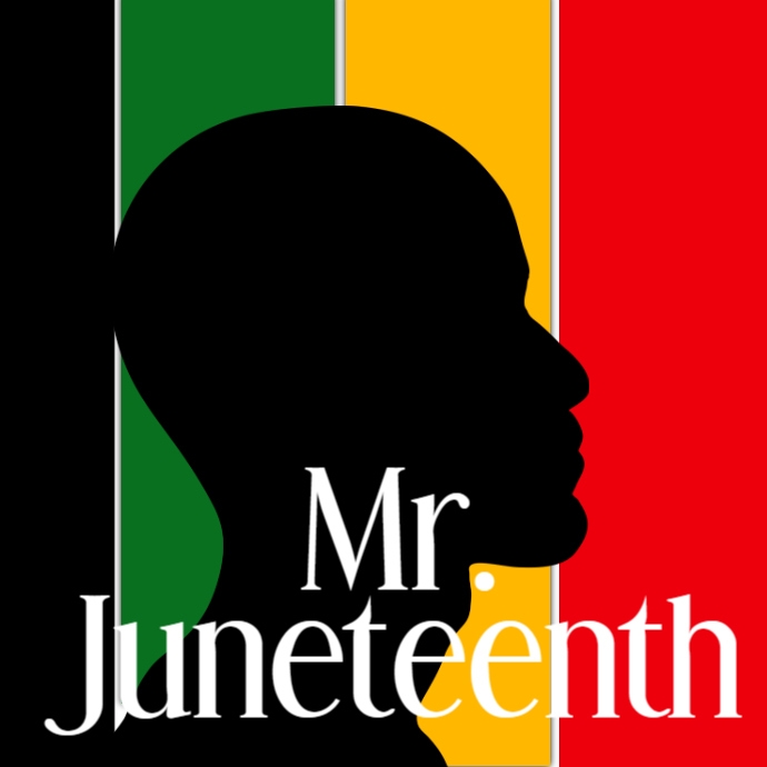 Copy of Mr. Juneteenth | PosterMyWall