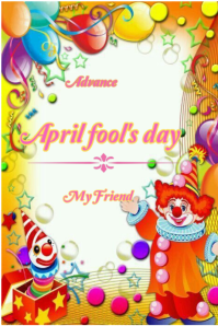 Advance April fool's day my dear friend Poster template