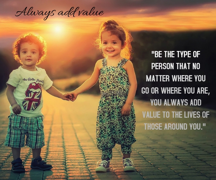 ALWAYS ADD VALUE LOVE TEMPLATE | PosterMyWall