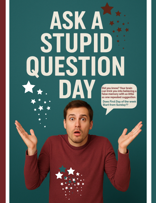 Stupid Questions Background Ask A Stupid Question Day Template | PosterMyWall