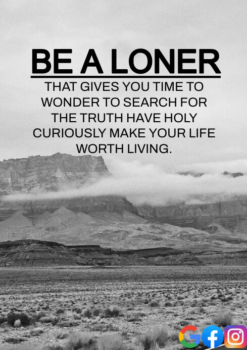 BE A LONER QUOTE TEMPLATE | PosterMyWall