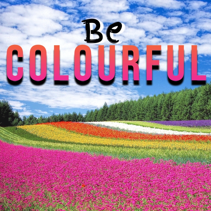 Colorfull Post Be colourful Template | PosterMyWall