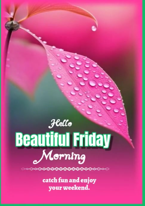 Beautiful Friday morning wishes video 2025 Template | PosterMyWall