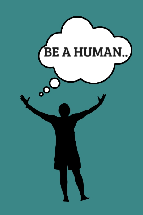 Being A Human Template PosterMyWall