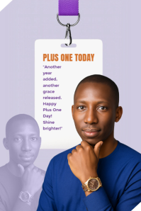 Birthday, happy birthday, plus one, plus one today, age with grace, age with glory Plakat template