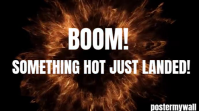 Black Maximalist 💥 Boom! Something Hot Just Landed Digital Display (16:9) template