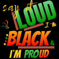 Black Say It Loud I Am Black Iam Proud Instagram Post template