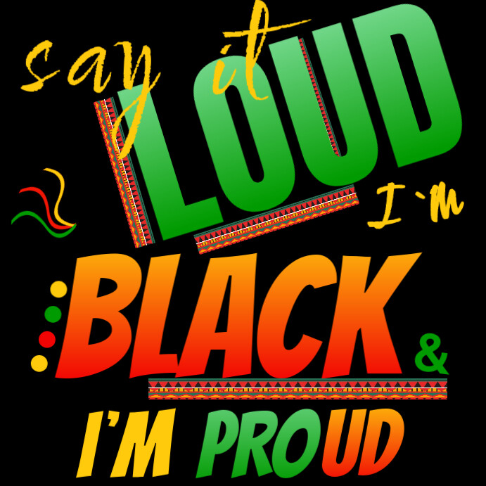 Black Say It Loud I Am Black Iam Proud Instagram Post Instagram-opslag template
