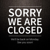 Black Typographic Sorry We Are Closed Instagram Post template