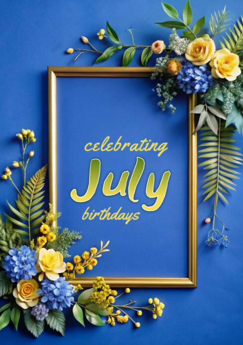 Blue Floral Celebrating July Birthdays A4 Template | PosterMyWall