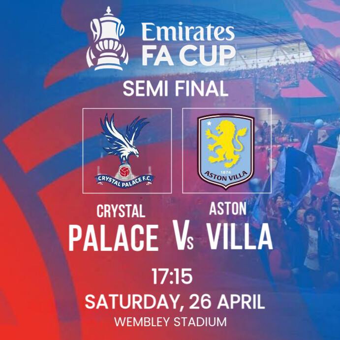 Blue Maximalist Crystal Palace Vs Aston Villa Fa Cup Semi Final  Instagram Post template