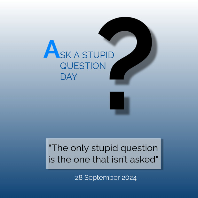Blue Modern & Minimal Ask A Stupid Question Day Instagram Post template
