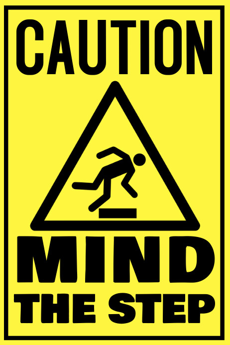 Caution Mind The Step Safety Poster Template PosterMyWall
