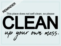 Clean Up Your Own Mess Notice Signboard Yard Sign template