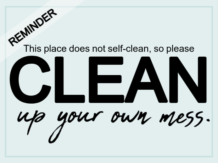 Copy of Clean Up Your Own Mess Notice Signboard Yard Sign | PosterMyWall