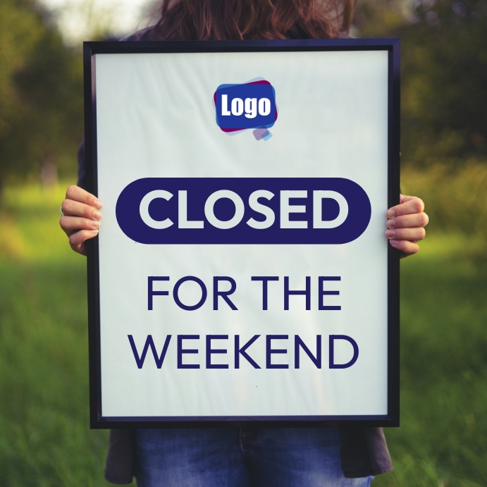 Weekend Sign Off closed for the weekend Template | PosterMyWall