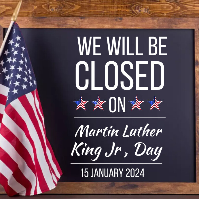 Copy Of Closed On Martin Luther King Jr Day PosterMyWall copy-of-closed-on-martin-luther-king-jr-day-postermywall