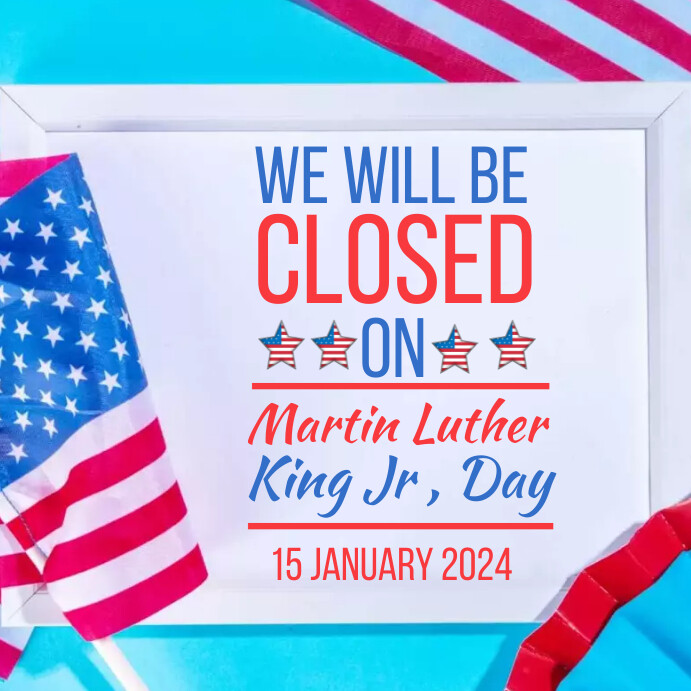 Mlk Closure Sign Closed On Martin Luther King JR Day Template | PosterMyWall