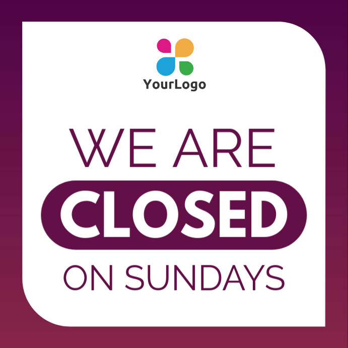 Closed On Sundays Template PosterMyWall closed-on-sundays-template-postermywall
