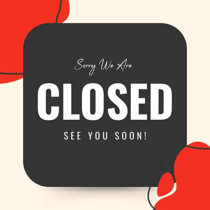 Copy of Closed template | PosterMyWall