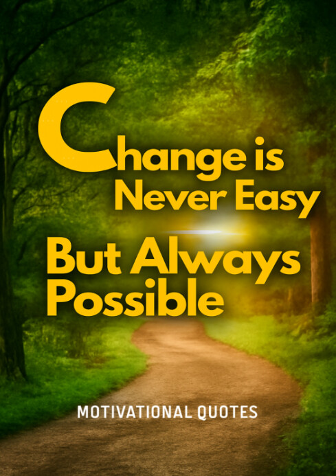 Collage Motivational Nature Path - Inspiring Quote 'change Is Never Easy But Always Possible' - Beau A4 template