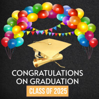 Congratulations on your graduation congrats graduating class of 2025 golden balloons confetti Instagram Post template