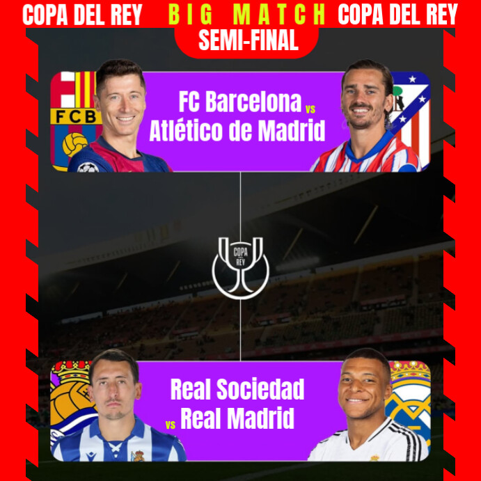 COPA DEL REY SEMI FINAL 2024/25 Template | PosterMyWall