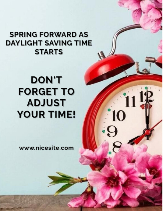 DAYLIGHT SAVING TIME SPRING FORWARD REMINDER FLYER Template | PosterMyWall
