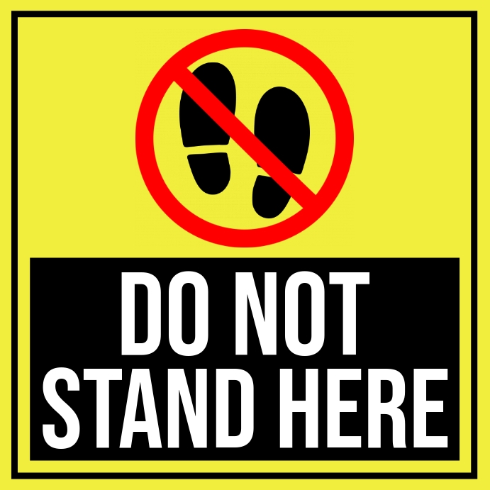 Do Not Stand Here Sign Board Template PosterMyWall