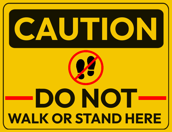 Plantilla de do not walk or stand here sign | PosterMyWall