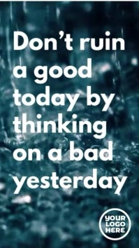 Don't ruin a good today motivation text rain Digitalanzeige (9:16) template