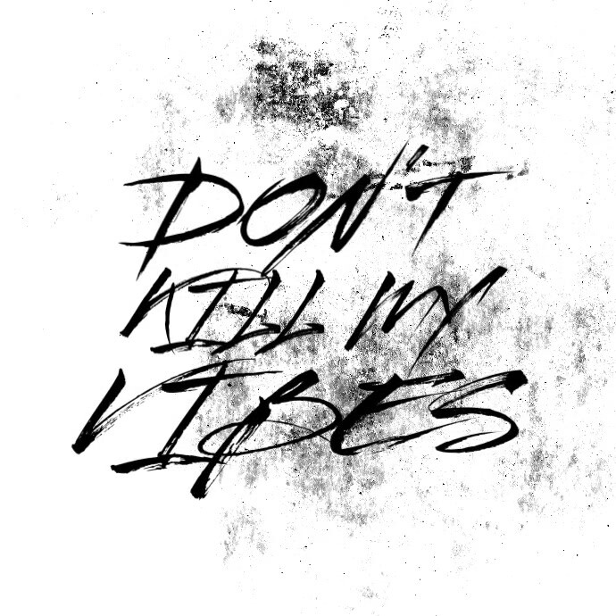 Don't Kill My Vibes Instagram Video Template