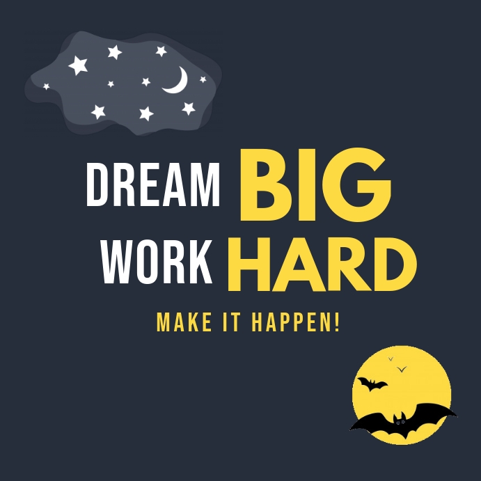 Dream Big Work Hard Quote Template Postermywall