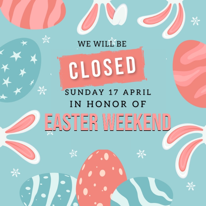 Easter Closure Message Closed For Easter Sign Square Template | PosterMyWall