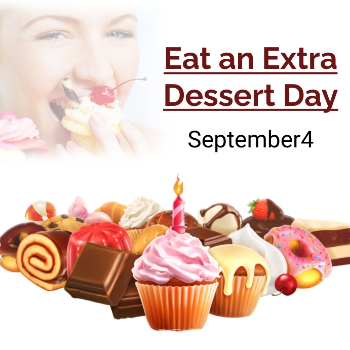 Copy of eat an extra dessert day PosterMyWall