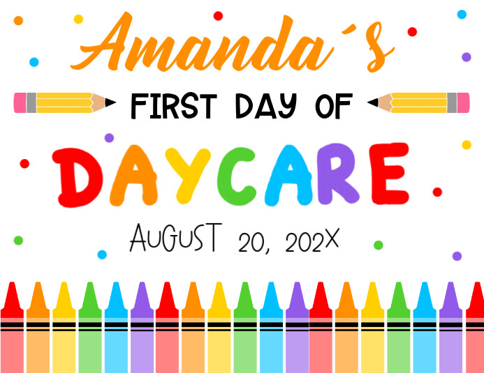 Copy of Editable First Day of Daycare Sign Template | PosterMyWall
