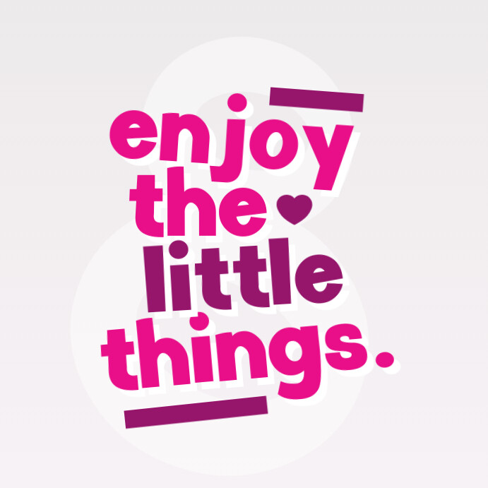 Enjoy The Little Things Design Quote Template