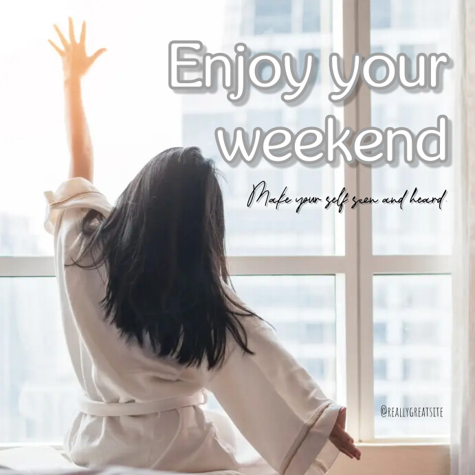 Enjoy your weekend Template | PosterMyWall