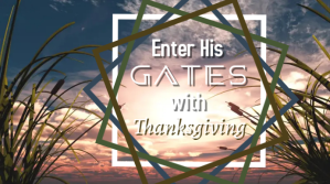 Enter His gates with Thanksgiving YouTube Thumbnail template