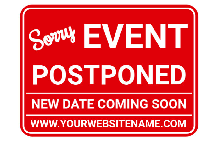 Example Postpone Poster Event Postponed Sign / Event Canceled Sign | PosterMyWall