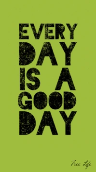 Every Day is a Good Day motivational story template