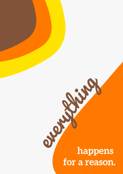 Everything happens for a reason Template | PosterMyWall