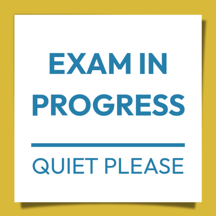 Quiet Please Exam In Progress Sign