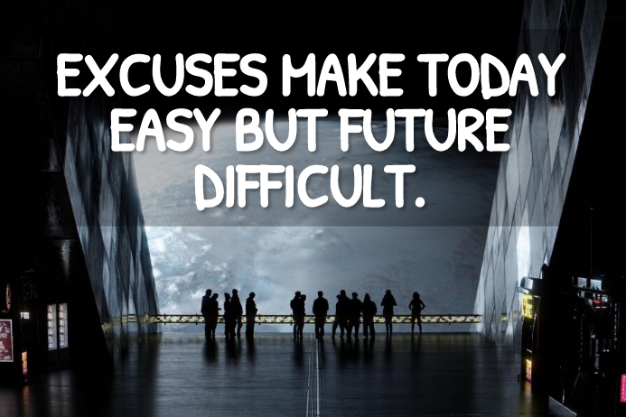 EXCUSES AND DIFFICULT QUOTE TEMPLATE Poster