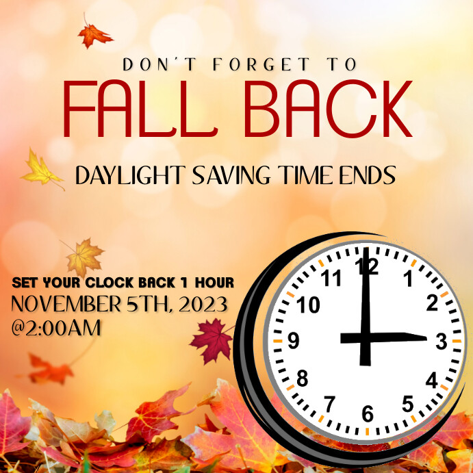 Fall Back Daylight Savings Time Ends Don't Forget—Daylight Savings