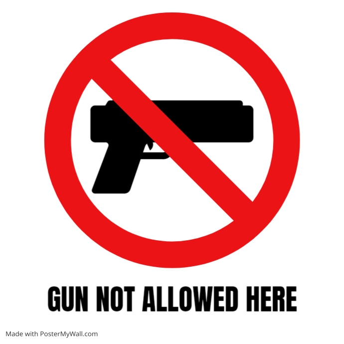 GUN NOT ALLOWED HERE SIGN PosterMyWall